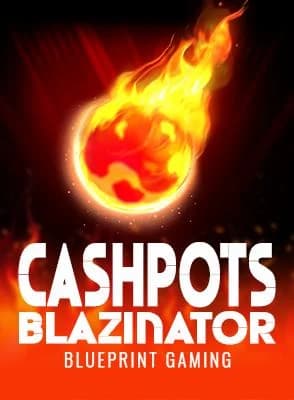 Cashpots Blazinator