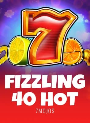 Fizzling 40 Hot